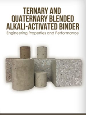 cover image of Ternary and Quaternary Blended Alkali-Activated Binder